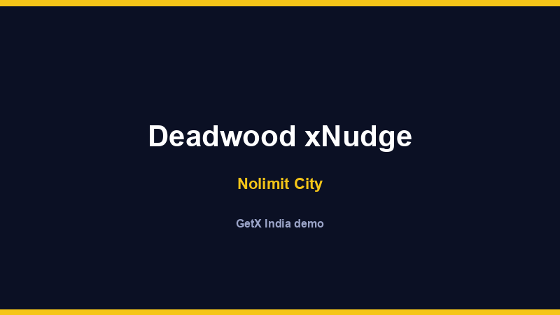 Deadwood xNudge — Nolimit City